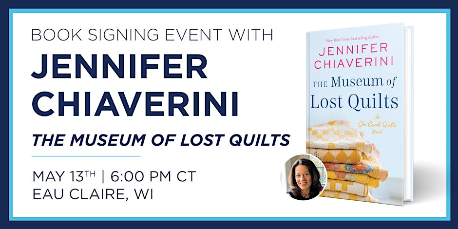 Join us for an evening of literary delight with New York Times bestselling author, Jennifer Chiaverini, as we celebrate the release of #22 in her Elm Creek Quilts series,The Museum of Lost Quilts!